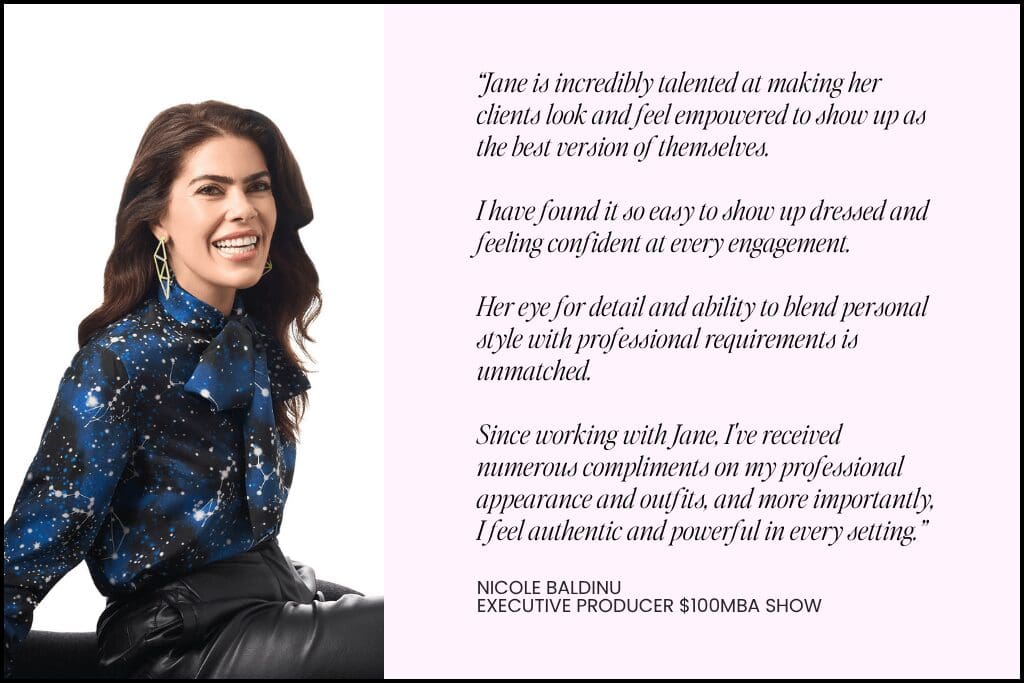 Testimonial image featuring Nicole Baldinu, Executive Producer of the $100MBA Show, praising image consultant Jane Mow for helping her feel confident, empowered, and professionally aligned through personal style. Nicole is smiling in a blue printed blouse with a bow tie neckline.