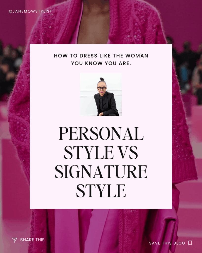 "Promotional graphic for blog article titled 'Personal Style vs Signature Style' by Jane Mow, featuring a bold pink runway background, tagline 'How to dress like the woman you know you are', and a photo of Jane Mow in a black outfit and glasses."